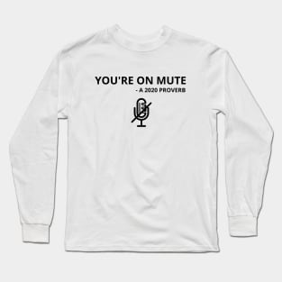 You're on mute graphic design Long Sleeve T-Shirt